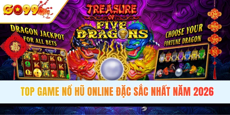 Top game nổ hũ online đặc sắc nhất năm 2026